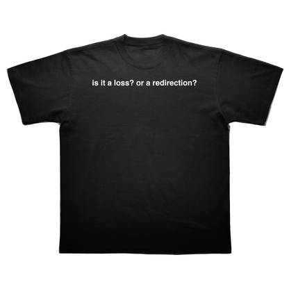 is it a loss? or a redirection? tee