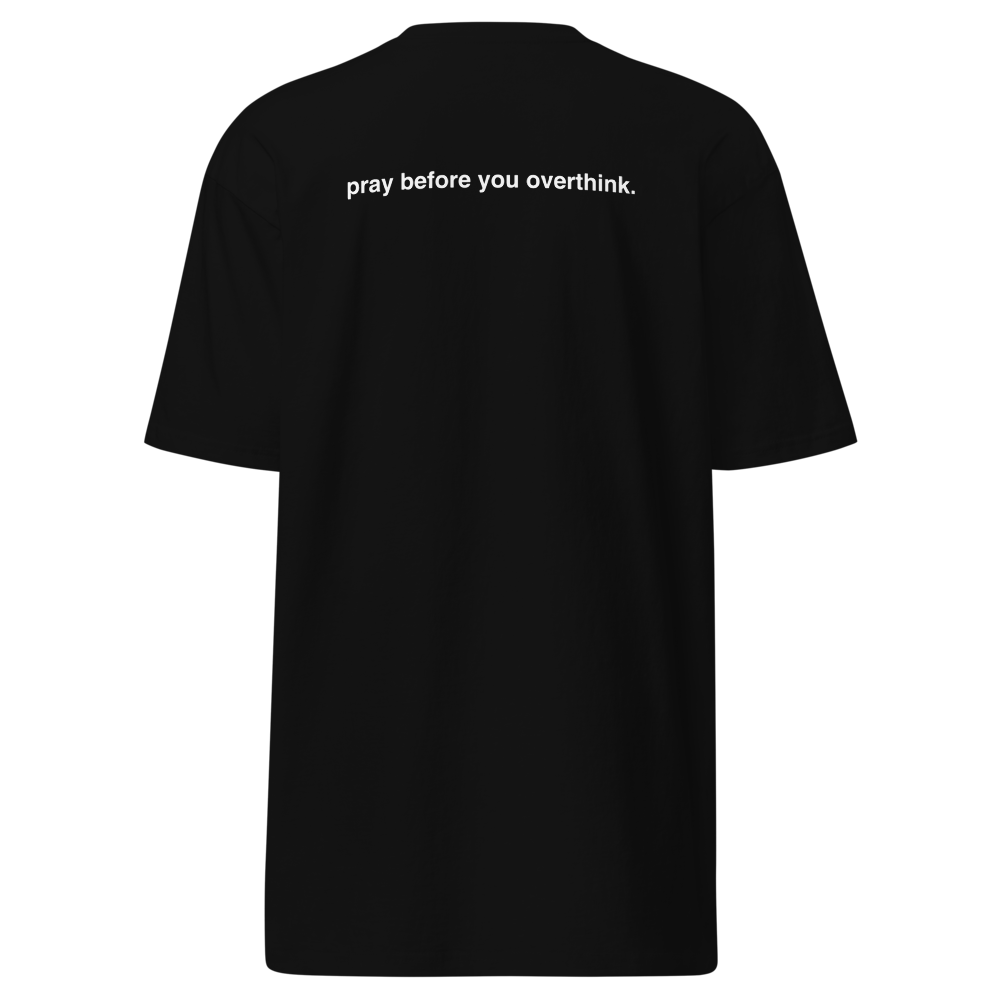 pray before overthinking tee